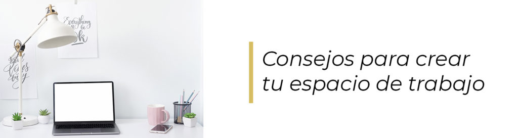 consejos para crear tu espacio en casa