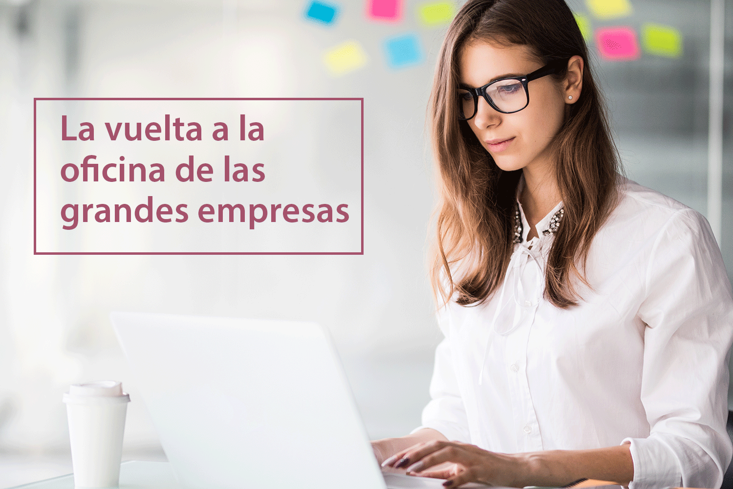 la vuelta a las oficinas de las grandes empresas