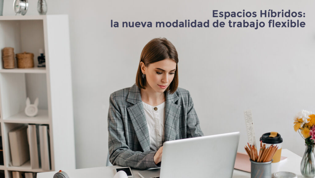 ¿Conoces los espacios de trabajo híbridos?
